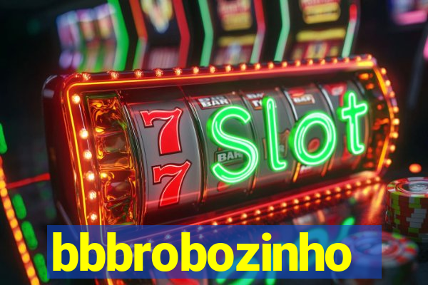 bbbrobozinho
