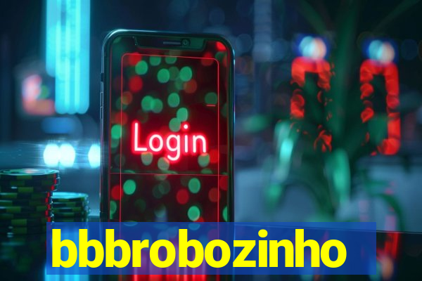 bbbrobozinho
