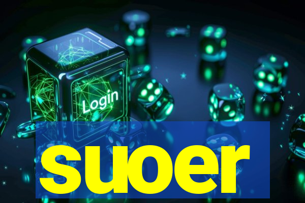 suoer