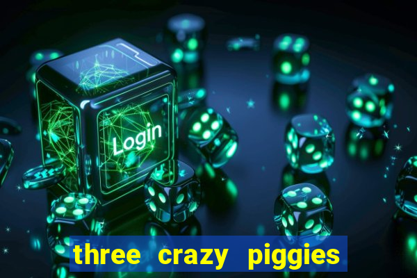 three crazy piggies onde jogar