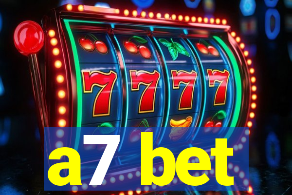a7 bet