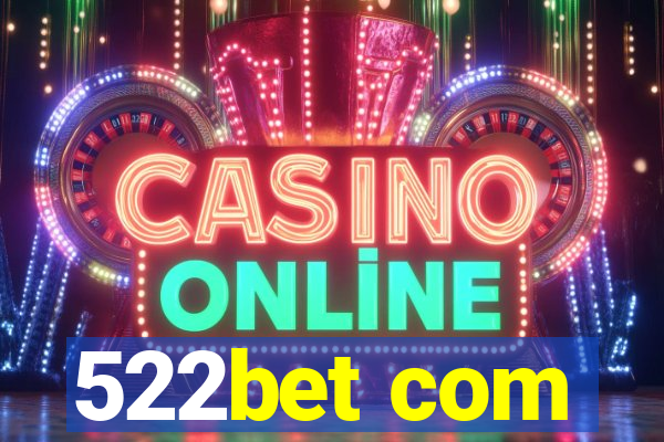 522bet com