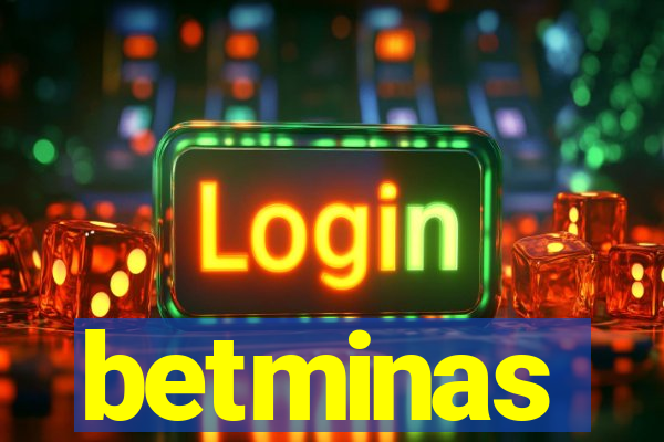 betminas