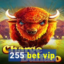 255 bet vip