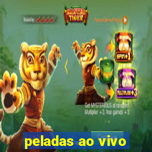 peladas ao vivo