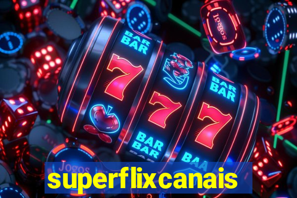 superflixcanais