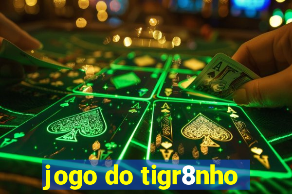 jogo do tigr8nho