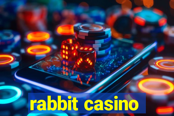 rabbit casino
