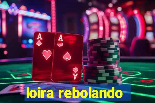 loira rebolando
