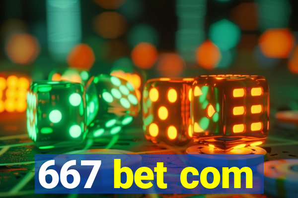 667 bet com