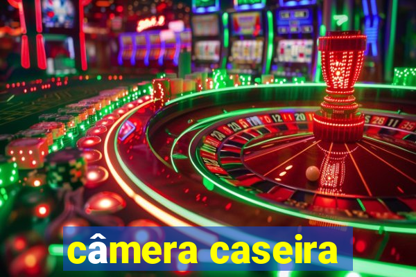 câmera caseira