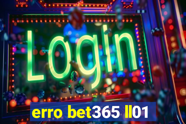 erro bet365 ll01