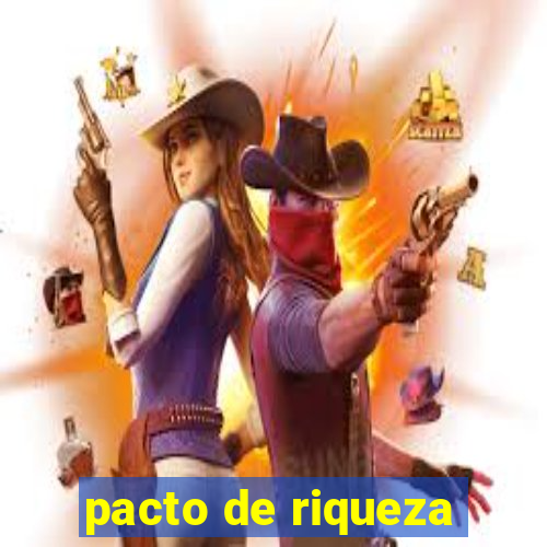 pacto de riqueza