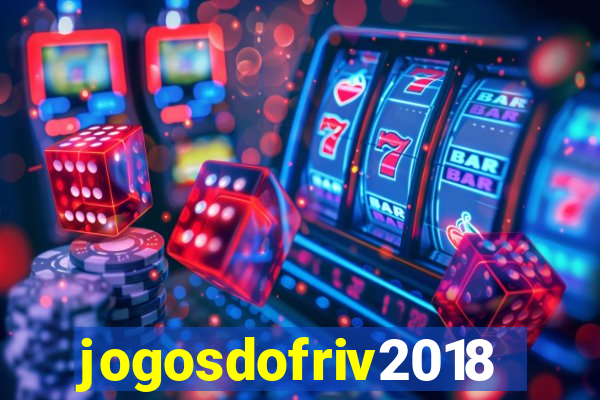 jogosdofriv2018