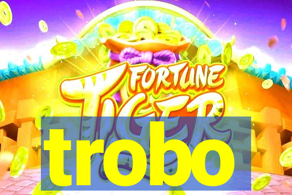 trobo