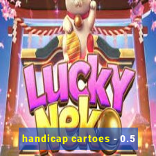 handicap cartoes - 0.5