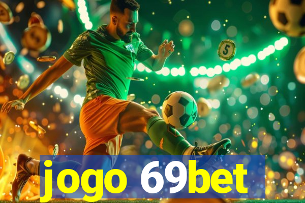 jogo 69bet
