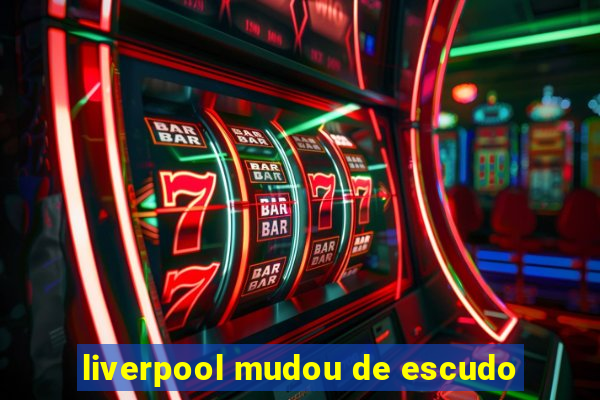 liverpool mudou de escudo