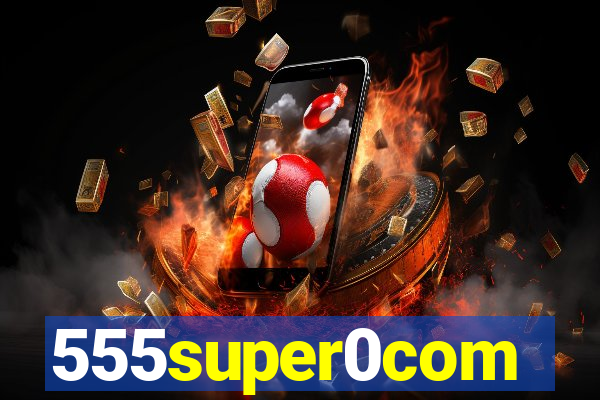 555super0com