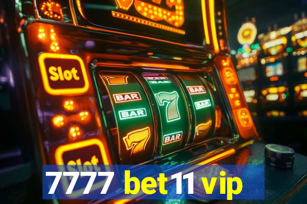 7777 bet11 vip
