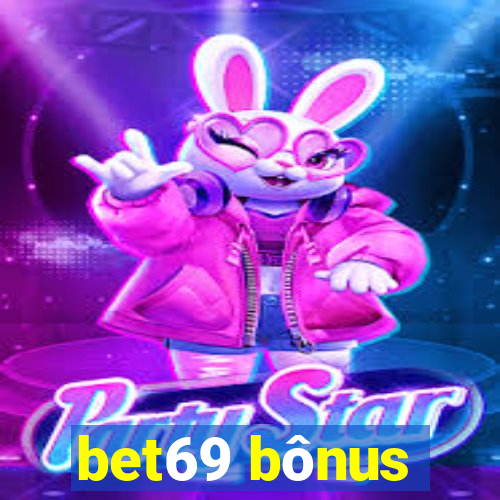 bet69 bônus