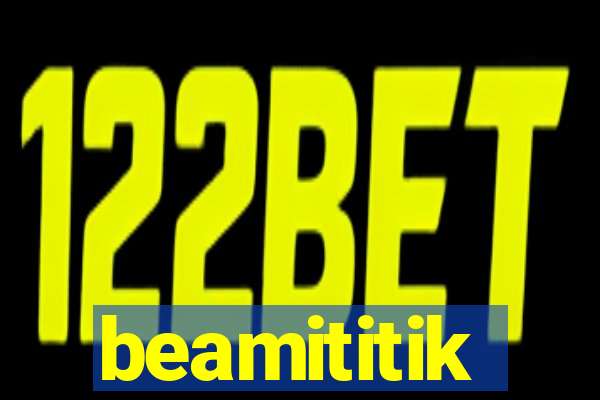 beamititik