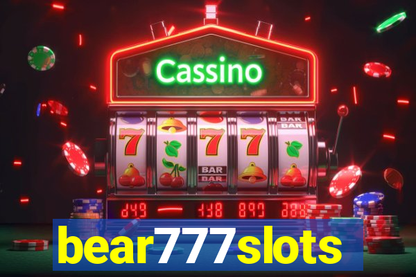 bear777slots