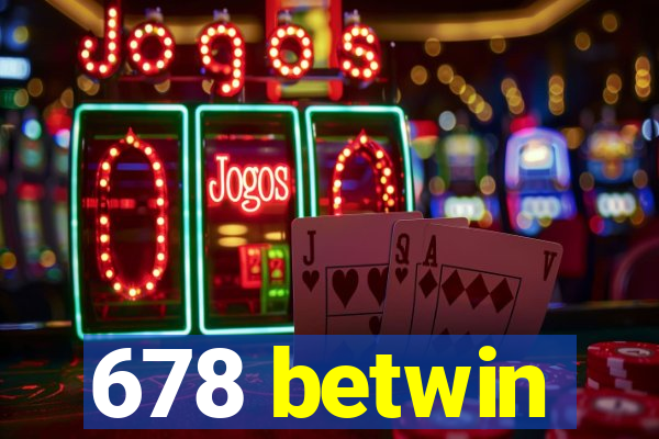 678 betwin