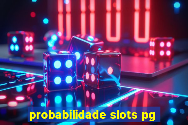 probabilidade slots pg