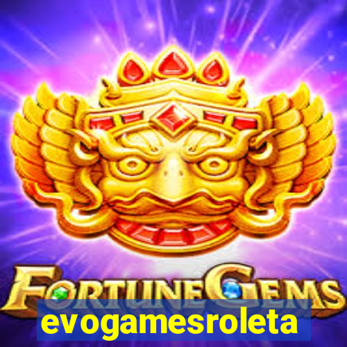 evogamesroleta