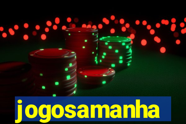 jogosamanha