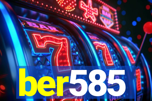 ber585