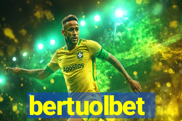 bertuolbet