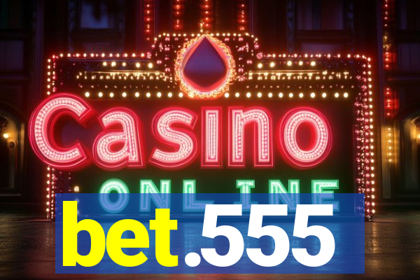 bet.555