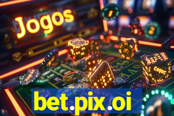 bet.pix.oi