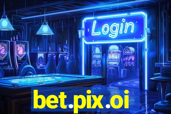bet.pix.oi