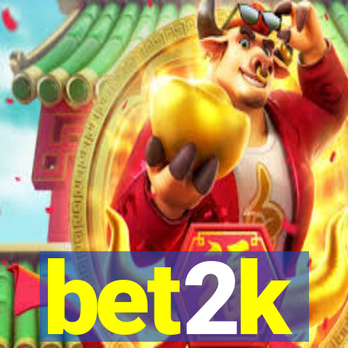 bet2k