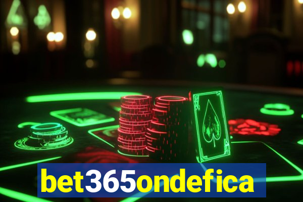 bet365ondefica
