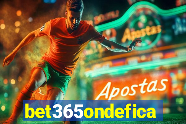 bet365ondefica