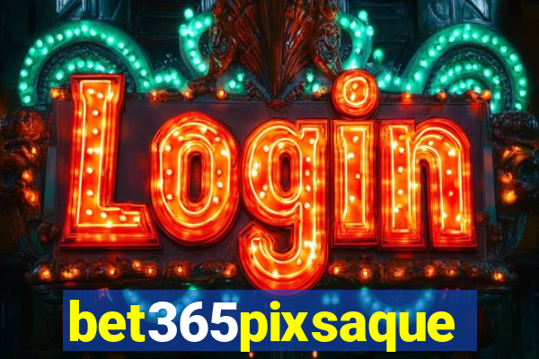 bet365pixsaque