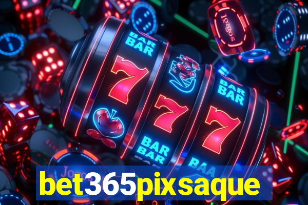 bet365pixsaque