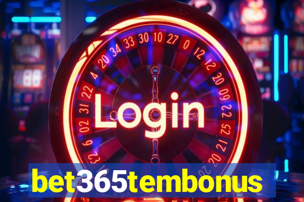 bet365tembonus