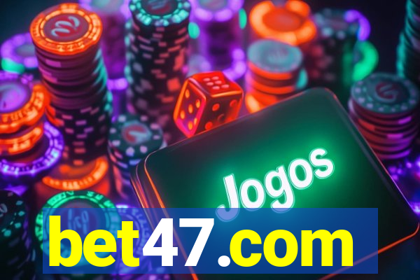 bet47.com