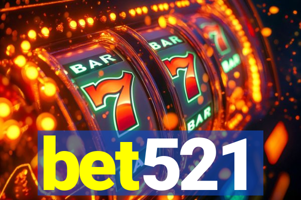 bet521