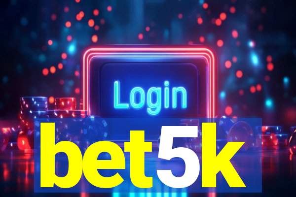 bet5k