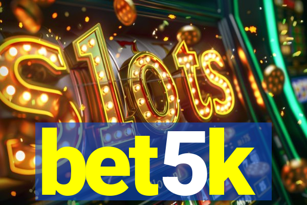 bet5k