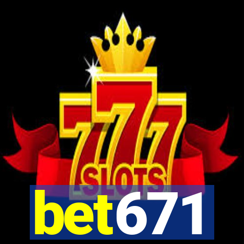 bet671