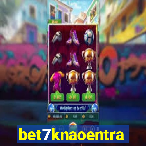 bet7knaoentra