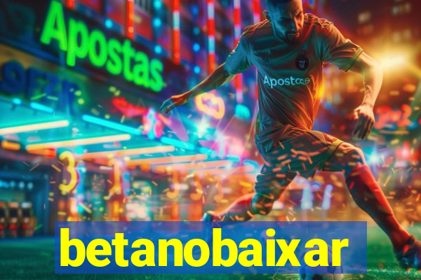 betanobaixar