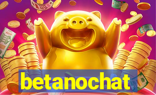 betanochat